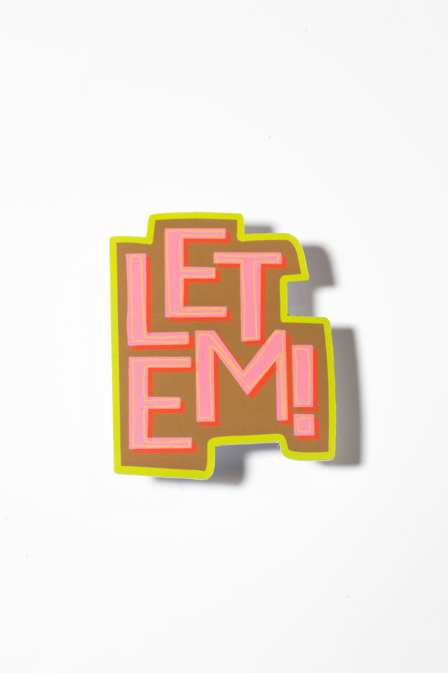 Pink and brown sticker that says "Let Em!" in all caps on a white background.